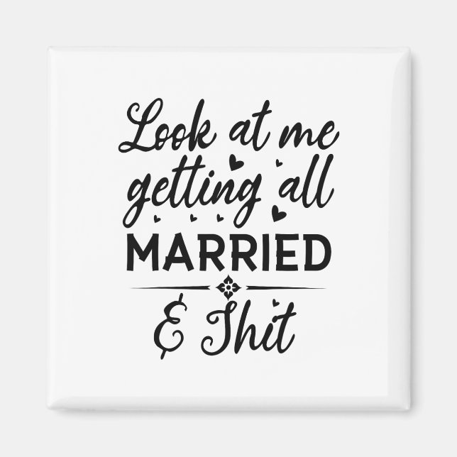 Imã Olhe para mim ficando todo casado Esposa para ser  (Frente)