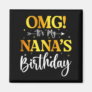 Imã Omg É O Aniversário Da Minha Nana Engraçado Feliz 
