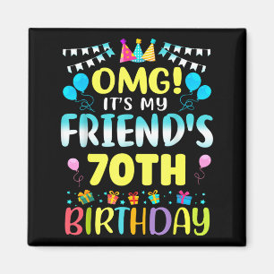 Imã Omg É O Aniversário De 70 Anos Do Meu Amigo Doce 7