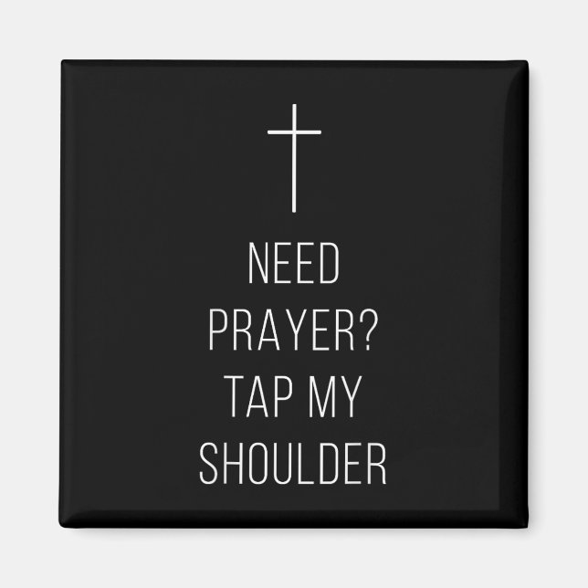 Imã On Back Need Prayer Tap My Shoulder Christian Cros (Frente)