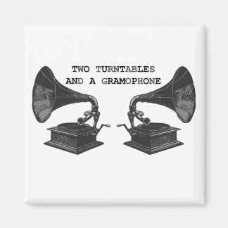 Imã onde está, dois turntables e um gramofone