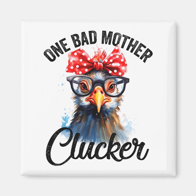 Imã One Bad Mother Clucker Funny Chicken  (Frente)