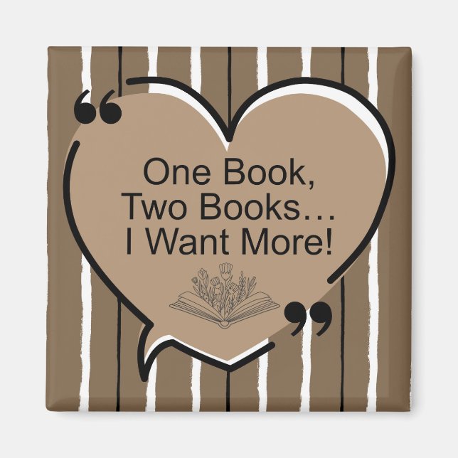 Imã One Book, Two Books...I Want More! (Frente)