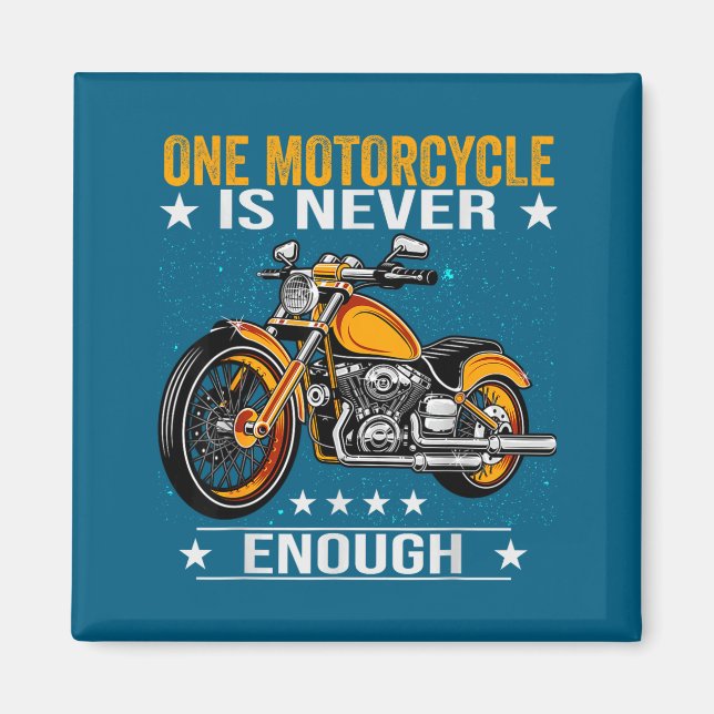 Imã One Motorcycle Is Never Enough - Funny Biker Quote (Frente)