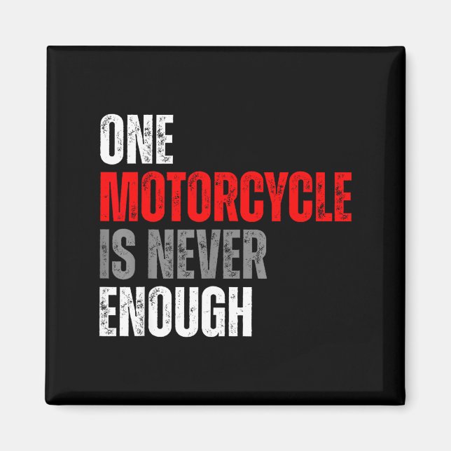 Imã One Motorcycle Is Never Enough Funny Biker Quote F (Frente)
