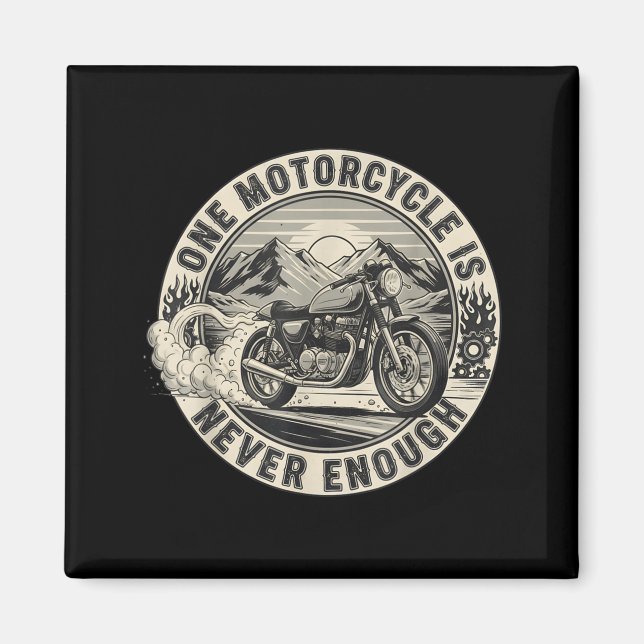 Imã One Motorcycle Is Never Enough Funny Bikers Riders (Frente)