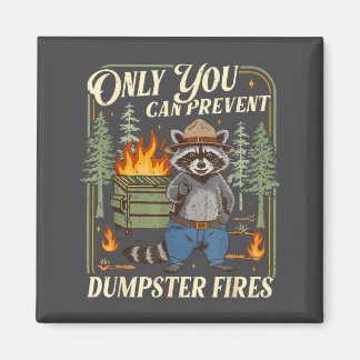 Imã Only You Can Prevent Dumpster Fires Funny Racoon M