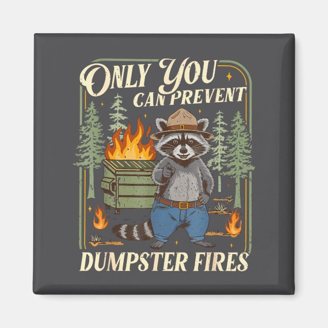 Imã Only You Can Prevent Dumpster Fires Funny Racoon M (Frente)