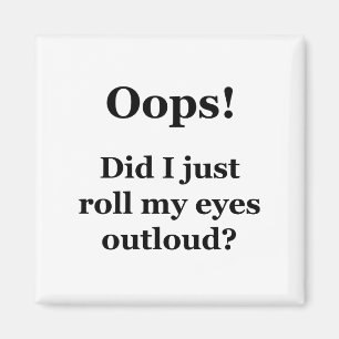 Imã Oops! Acabei De Rolar Os Olhos Para Cima?