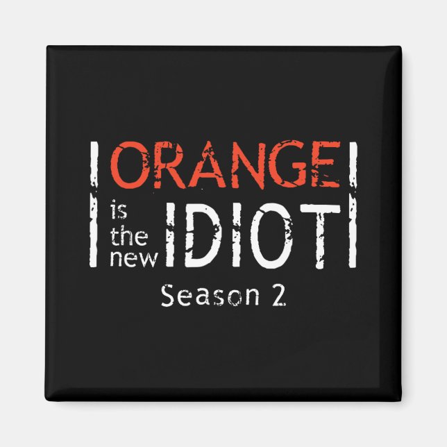 Imã Orange Is The New Idiot Funny Quote  (Frente)