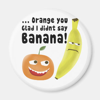 Imã Orange You Glad