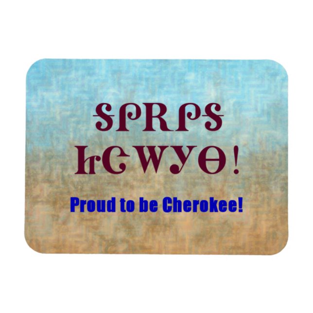 Ímã Orgulhoso De Ser O Magnet Cherokee (Horizontal)