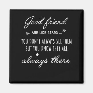 Imã Os bons amigos são como as Estrelas que estão semp