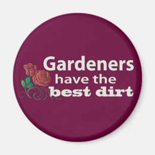 Imã Os jardineiro têm a melhor sujeira!