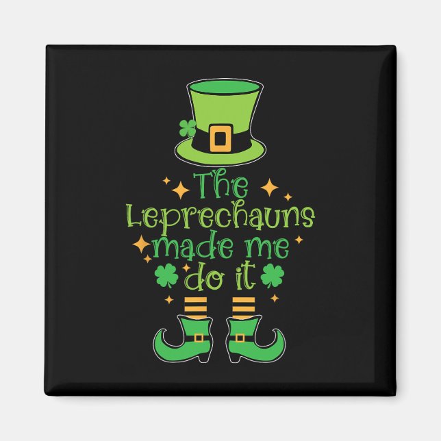 Imã Os Leprechauns Me Fizeram Fazer Isso Engraçado Dia (Frente)