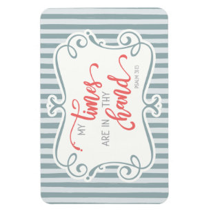 Ímã Os meus tempos estão na tua mão; Salmo 31:15