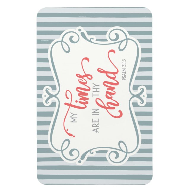 Ímã Os meus tempos estão na tua mão; Salmo 31:15 (Vertical)