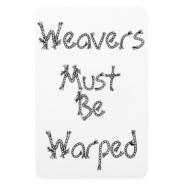 Ímã Os Weavers Devem Ser Magnetos Advertidos (Vertical)