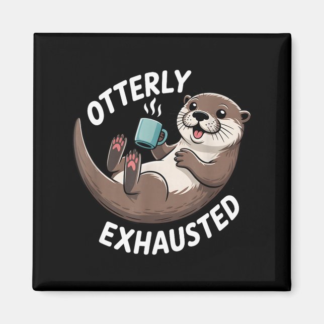 Imã Otterly Exhausted Tired Animal Funny Pun For Otter (Frente)
