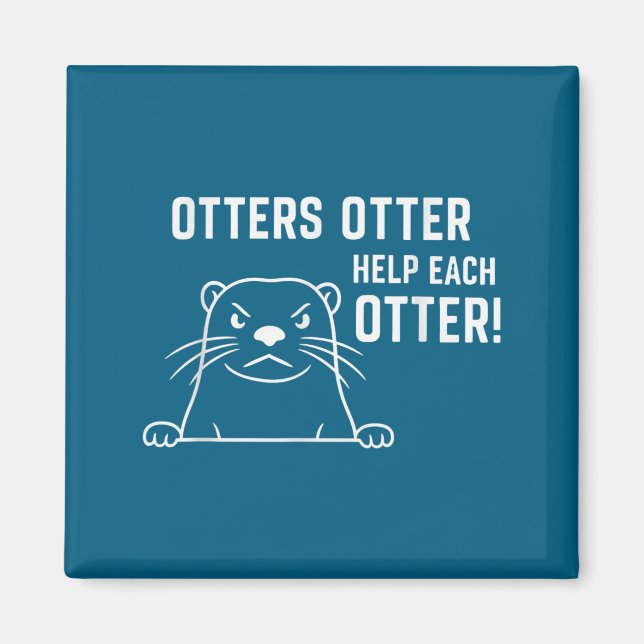 Imã Otters Otter Help Each Otter Funny Otter Quote  (Frente)