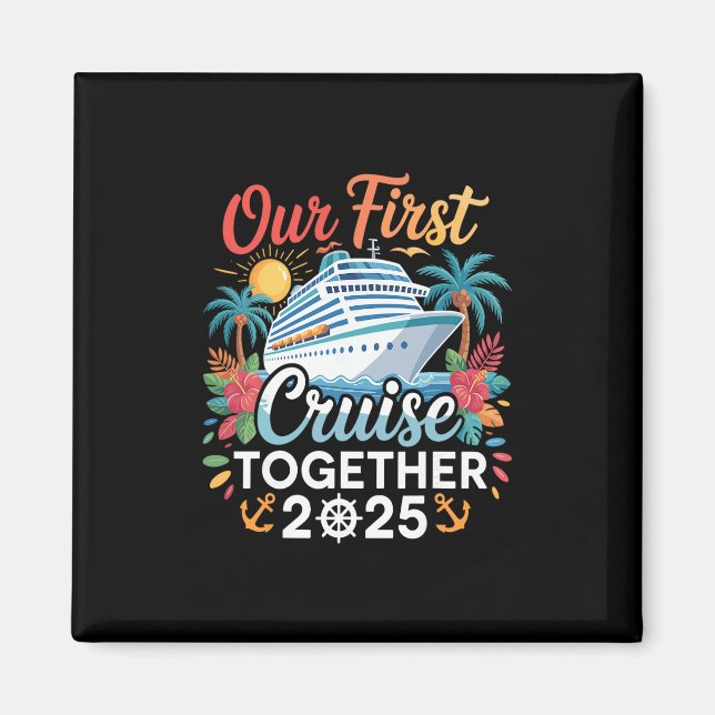 Imã Our First Cruise 2025 Together Trip Matching Coupl (Frente)
