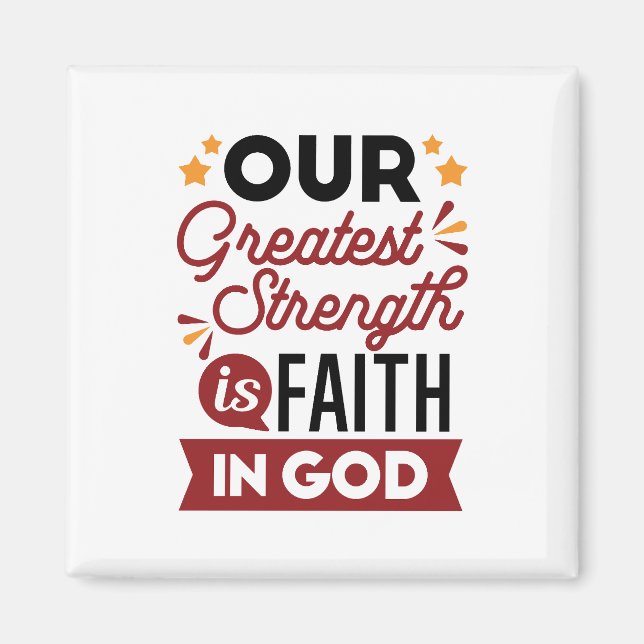Imã Our Greatest Strength Is Faith in God Quote (Frente)