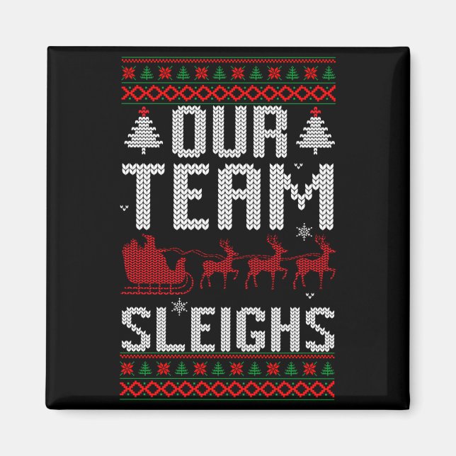 Imã Our Team Sleighs Christmas Reindeers Santa's Long  (Frente)