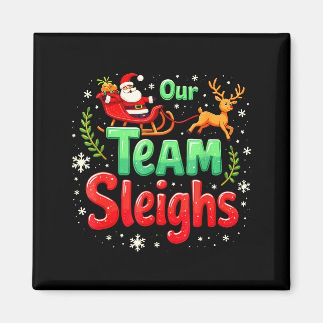 Imã Our Team Sleighs Christmas Santa Reindeers Office  (Frente)