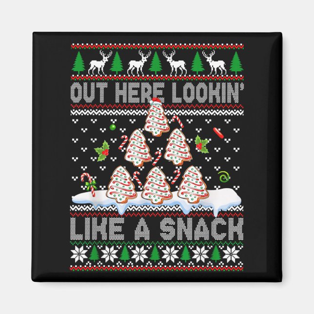 Imã Out Here Lookin' Like A Snack Christmas Cakes Debb (Frente)