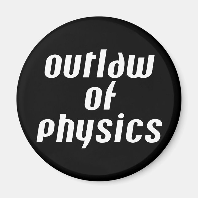 Imã Outlaw of Physics - Texto Branco (Frente)