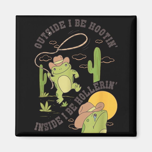 Imã Outside I Be Hootin Inside I Be Hollerin Funny Cac (Frente)