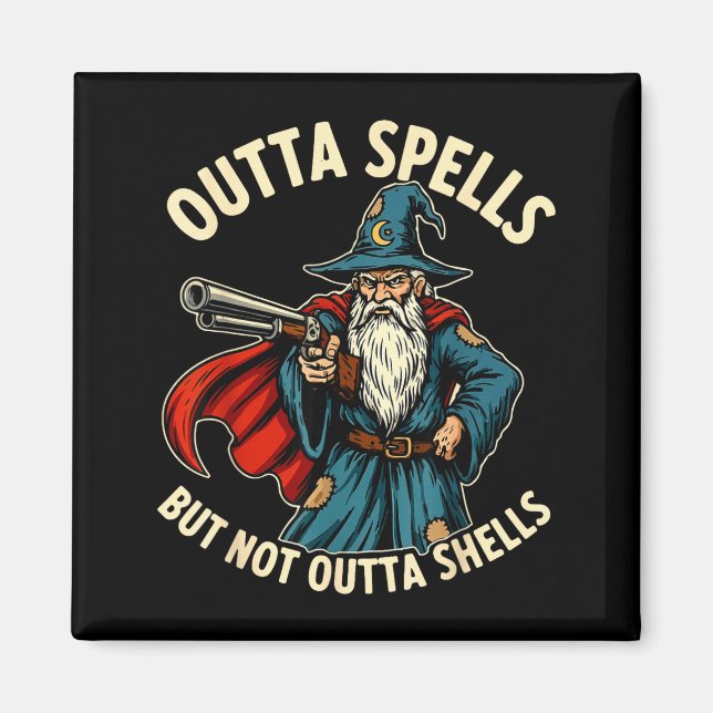 Imã Outta Spells But Not Outta Shells Wizard Fantasy M (Frente)