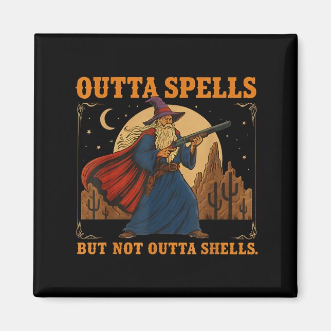 Imã Outta Spells But Not Outta Shells Wizard Fantasy M (Frente)