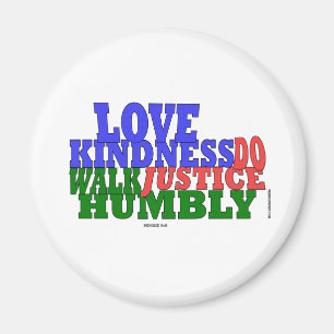 Imã OVE KINDNESS WALK HUMBLY Micah 6:8