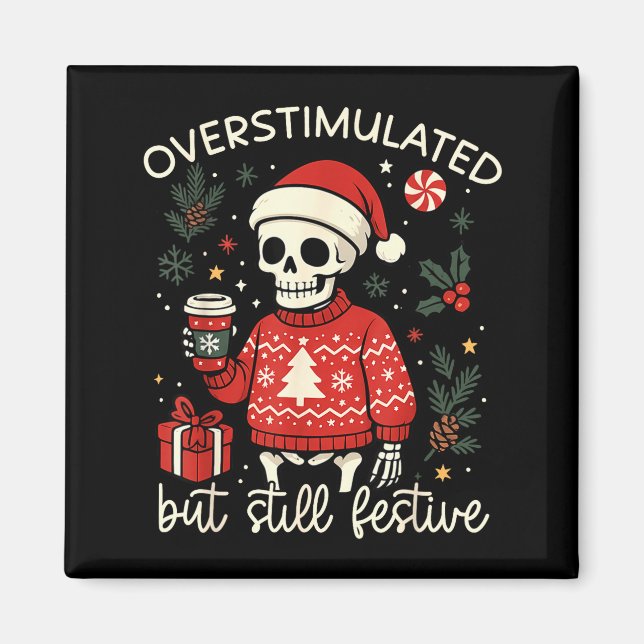 Imã Overstimulated But Still Festive Funny Christmas S (Frente)