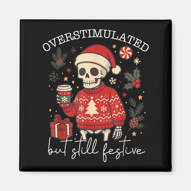 Imã Overstimulated But Still Festive Humor Christmas S (Frente)
