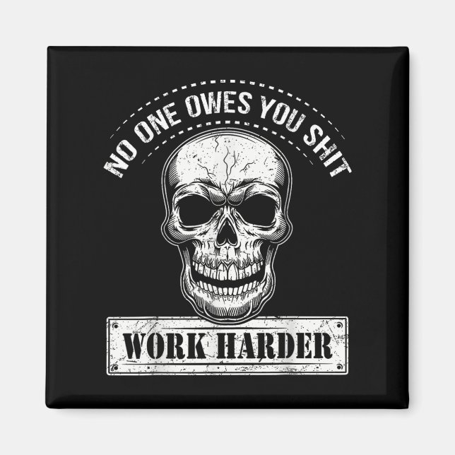 Imã Owes You Work Harder Motivational Funny  (Frente)