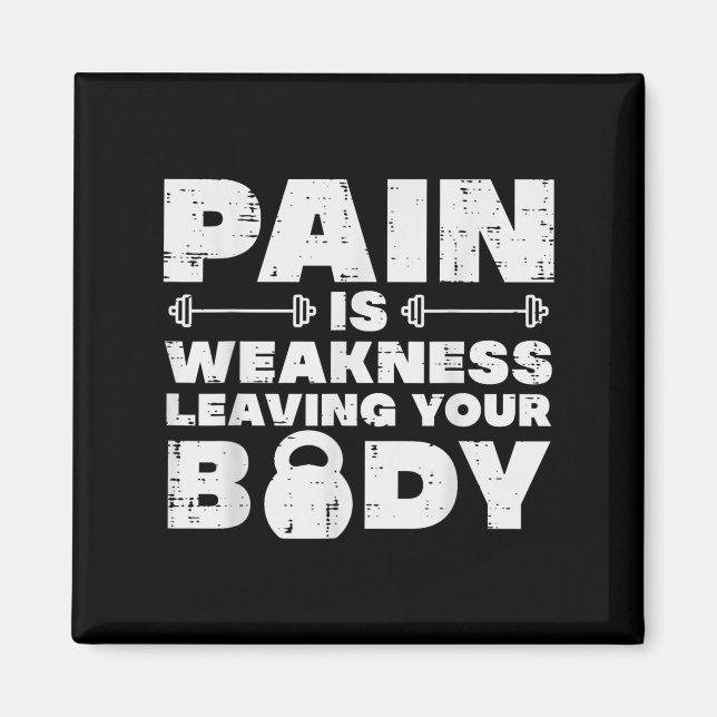 Imã Pain Is Weakness Leaving Your Body Gym Workout Men (Frente)