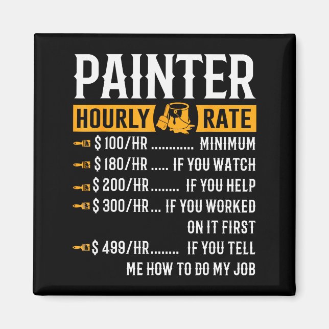 Imã Painter Hourly Rate Funny Painter  (Frente)