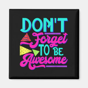 Imã Palavras Positivas Inspiradoras - Não Esqueça de S