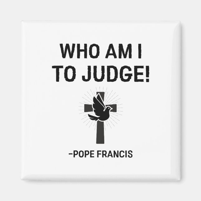 Imã Papa Francis Que Sou Eu Para Julgar (Frente)