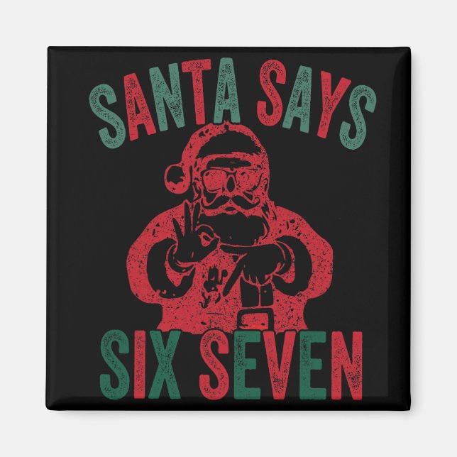 Imã Papai Noel Engraçado Diz Seis Sete Natal 67 Meme X (Frente)