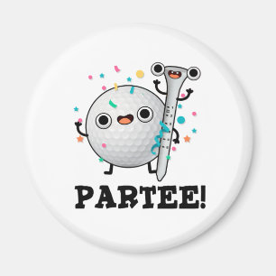 Imã Par-Tee Funny Golf Pun