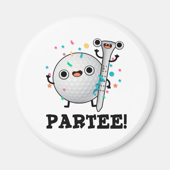 Imã Par-Tee Funny Golf Pun (Frente)