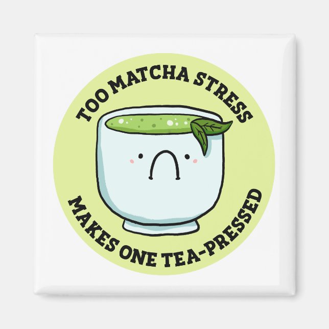Imã Para Matcha Stress Tea Pun Magnet (Frente)
