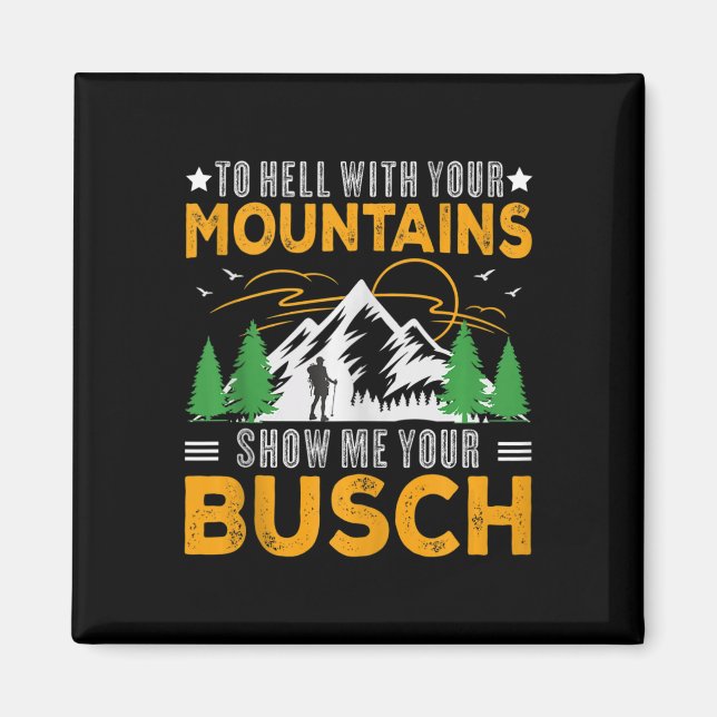Imã Para o Inferno com suas Montanhas Mostre seu Busch (Frente)