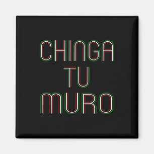 Imã Para Sua Parede Chinga Tu Muro Camisa Anti Trump