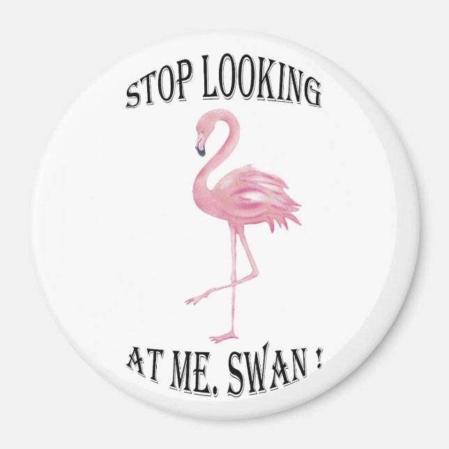 Imã Pare de olhar para mim Swan (Frente)