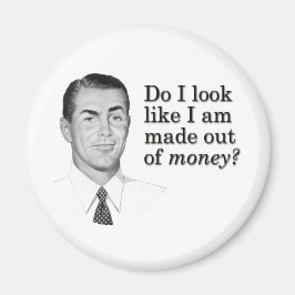 Imã Pareço que sou feito de dinheiro?