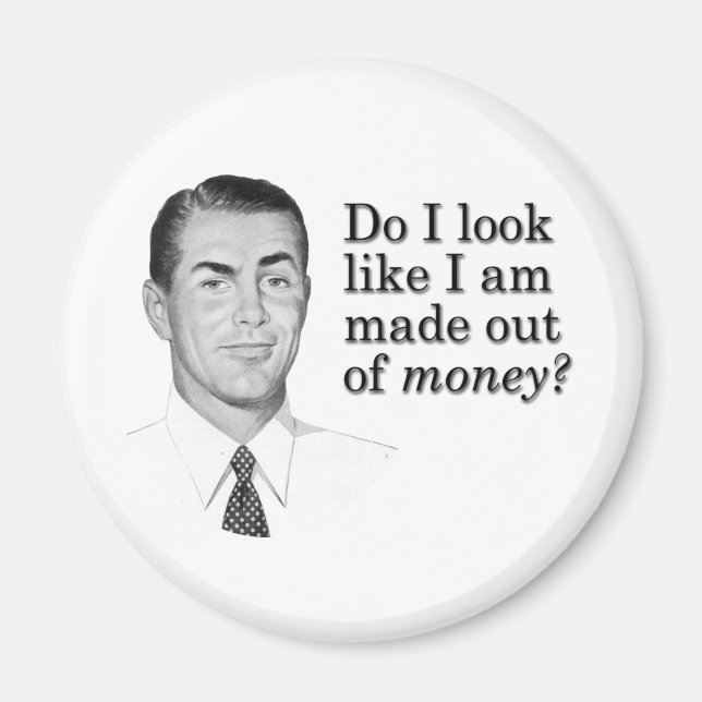 Imã Pareço que sou feito de dinheiro? (Frente)